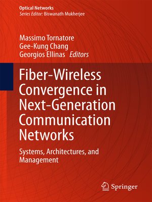 cover image of Fiber-Wireless Convergence in Next-Generation Communication Networks
